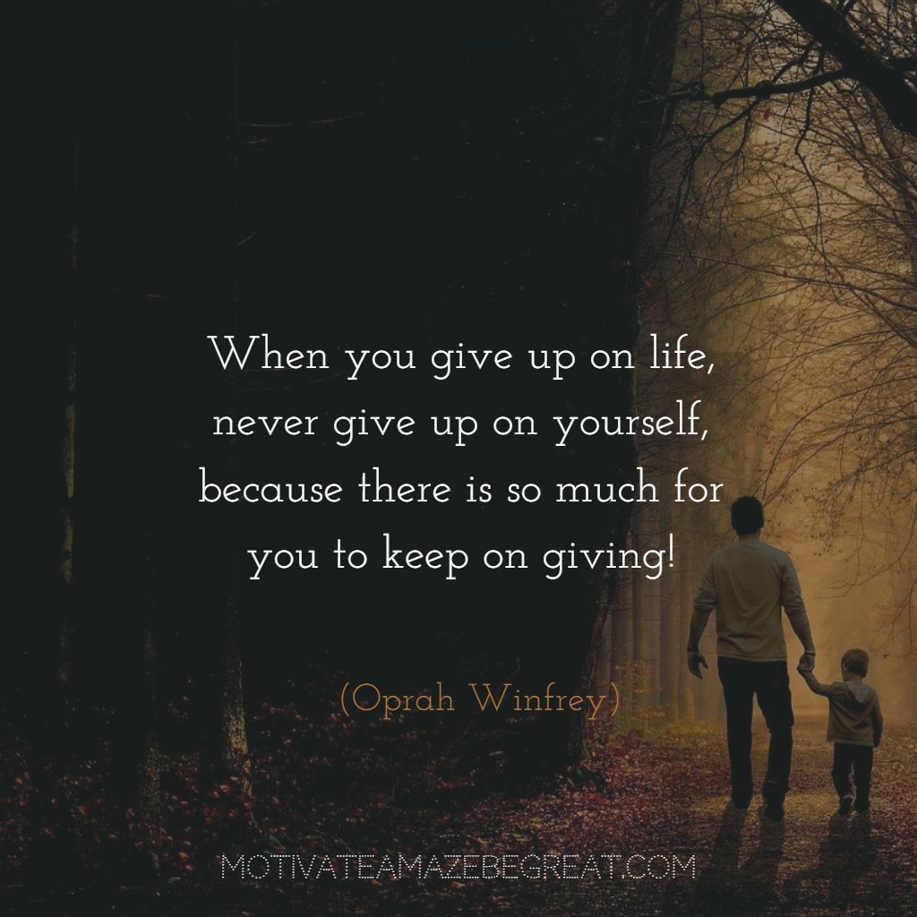 MotivateBeGREAT's tweet image. “When you give up on life, never give up on yourself, because there is so much for you to keep on giving!” - Oprah Winfrey buff.ly/2Ljj7qh