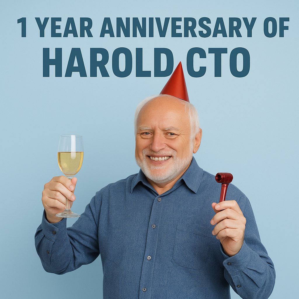 CHADS… IT’S OFFICIAL. 🎉

Today marks the 1 Year Anniversary of HAROLD CTO.

One year of memes.
One year of madness.
One year of a community that refused to hide the pain and built something legendary instead.

Whether you were here on Day 1, Day 100, or Day 365…
THANK YOU!!!!