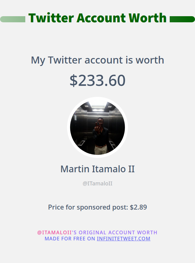 ITamaloII's tweet photo. My Twitter worth is: $233.60

➡️ https://t.co/mLMeTRdoe7 https://t.co/pABqfvZm5o