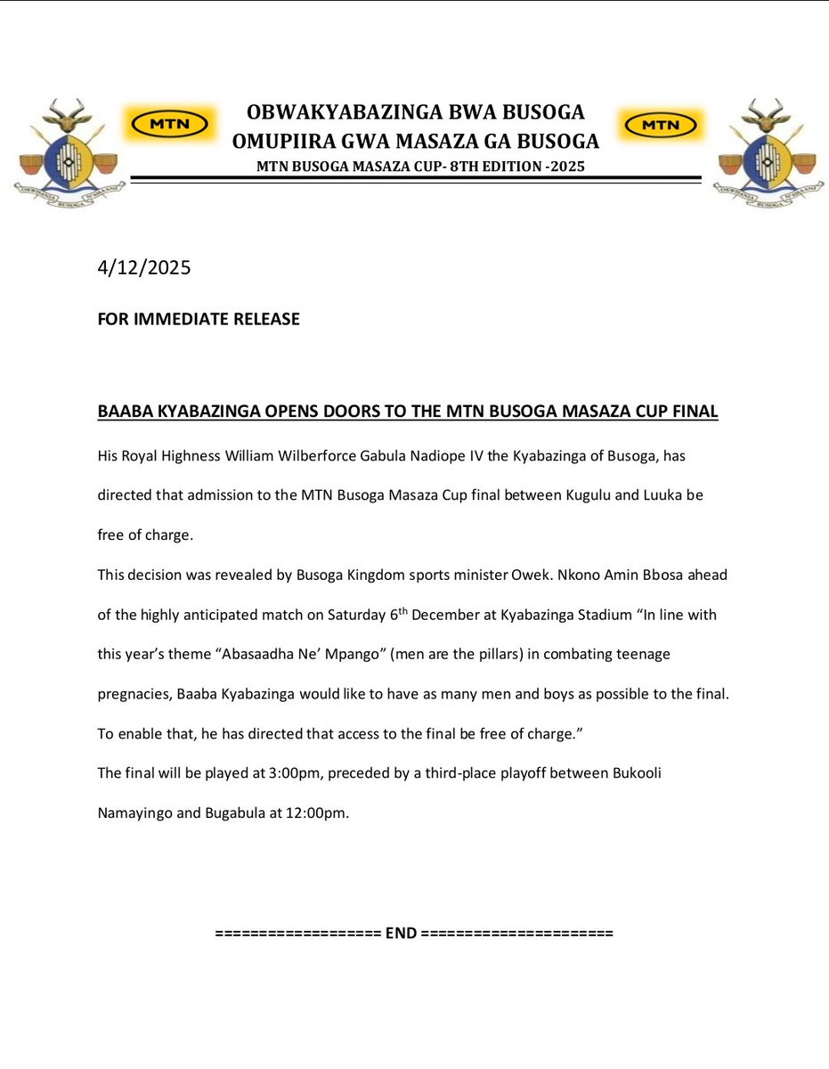 KingNadiopeIV's tweet image. MTN Busoga Masaza Cup Grand Finale

Free of Charge 

Kigulu Vs Luuka 

at 3:00 pm. 

3rd place playoff: 

Bukooli Namayingo Vs Bugabula at 12:00 pm. 

This Saturday,6th December 2025

The match is open to the public at no cost,making it a universally accessible event.