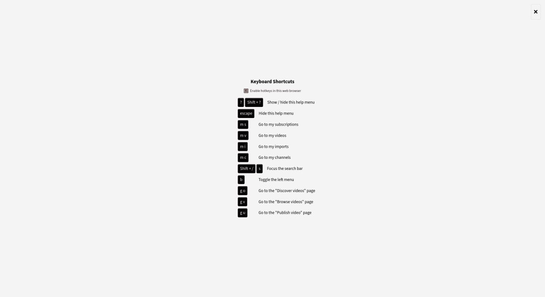 joinpeertube's tweet image. We have done a lot of work to allow you to navigate through #PeerTube using your keyboard.

But did you know there are specific shortcuts you can use to move faster?

You can display them by typing "?" or "Shift + ?" anywhere in the interface.

#PeerTubeTipOfTheWeek