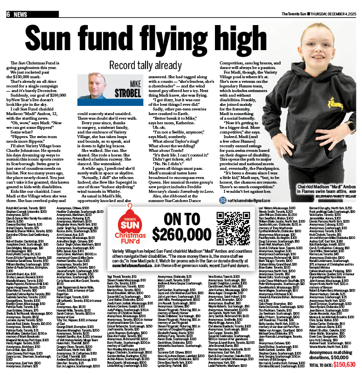 SUN FUND HEADED FOR THE MOON

We've rocketed past a record $150,000 already. Our new target is $260,000 by New Year's Eve. Suddenly it doesn't seem like pie in the sky. The winners are Variety Village's kids including campaign chairkid, Madison "Madi" Ambos. Today's column: