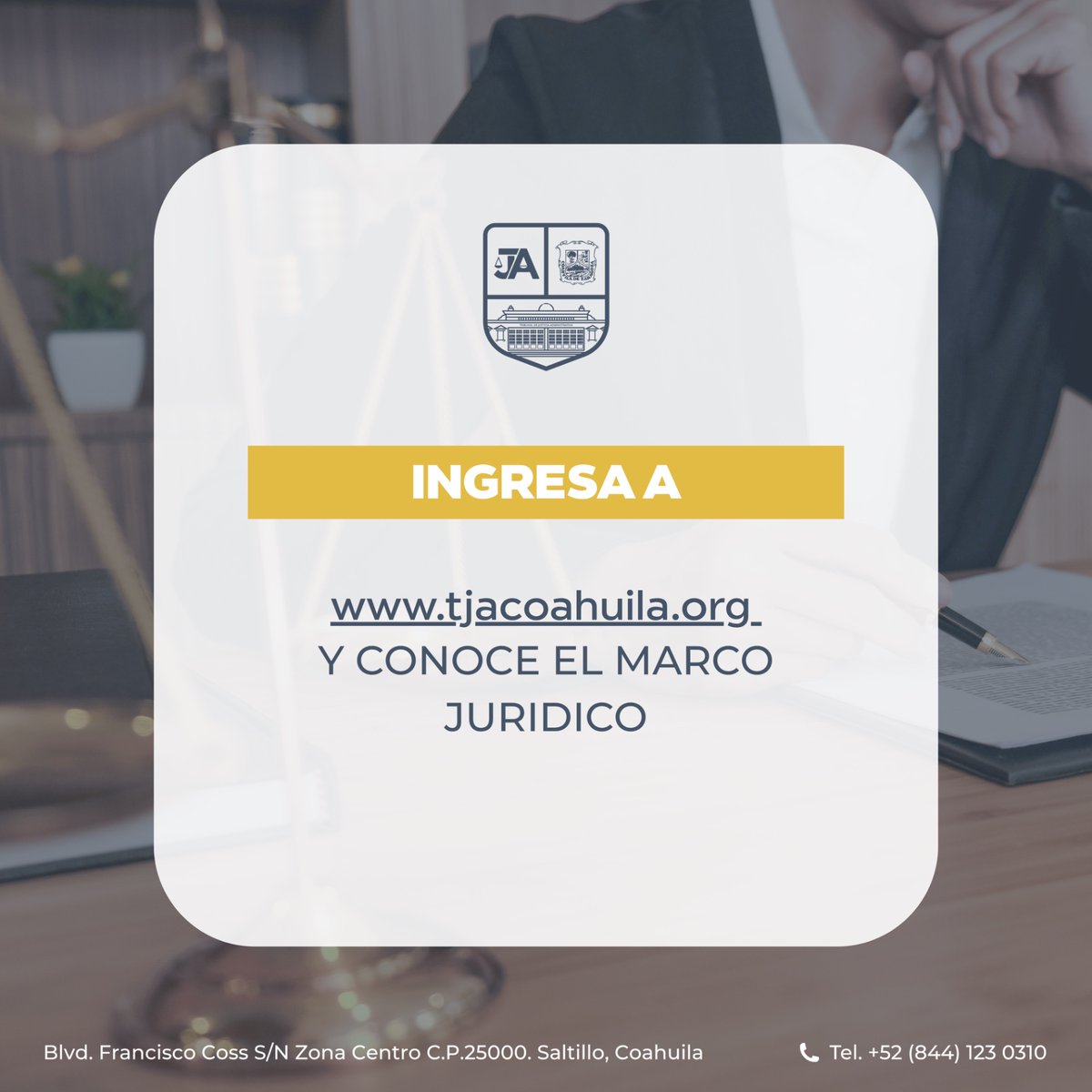 Mantente en contacto con el Tribunal de Justicia Administrativa de Coahuila, ingresa a nuestro sitio web conoce la Lista de Acuerdos y el Marco Jurídico #TJAC ⚖️