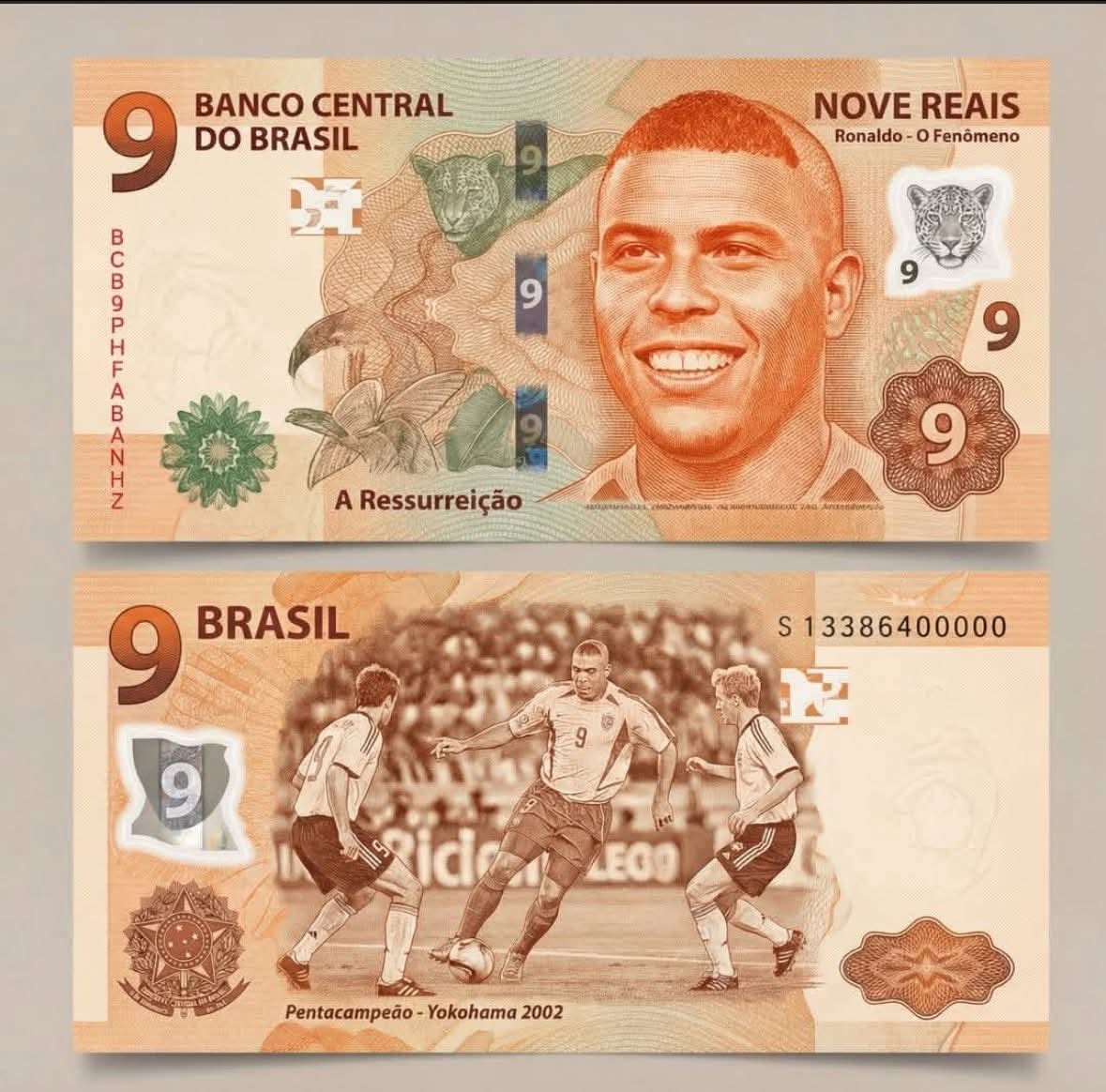O Banco Central do Brasil lançará uma edição limitada de notas de R$ 9,00 antes da próxima Copa do Mundo, em homenagem ao grande Ronaldo Luís Nazário de Lima, O Fenômeno.