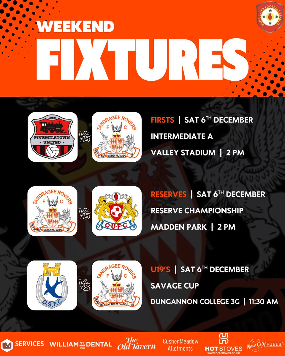 𝐖𝐞𝐞𝐤𝐞𝐧𝐝 𝐟𝐢𝐱𝐭𝐮𝐫𝐞𝐬 🟠⚫️

🟧 Firsts
🏆 Intermediate A
🆚️ Fivemiletown
⏰️ 2pm
🏟 Valley Stadium

🟧 Reserves
🏆 Reserve Championship
🆚️ Coagh United
⏰️ 2pm
🏟 Madden Park

🟧 U19’s
🏆 Savage Cup
🆚️ Dungannon Swifts
⏰️ 11:30am
🏟 Dungannon College 3G
