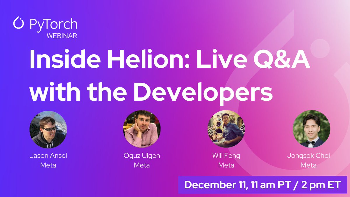 PyTorch's tweet image. Next Thursday’s Inside Helion: Live Q&amp;amp;A is hosted by Jason Ansel, @oguz_ulgen, @weifengpy, and Jongsok Choi from @Meta&apos;s PyTorch Compiler and Helion teams. It’s a chance to hear directly from the developers shaping Helion.

Helion is a Python-embedded DSL that compiles to Triton,…