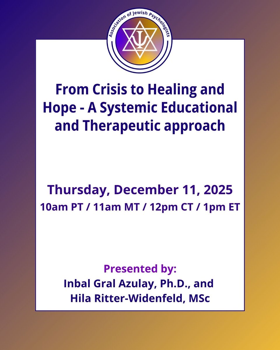 Please join us for the webinar, "From Crisis to Healing and Hope – A Systemic Educational &amp; Therapeutic approach," presented by Inbal Gral Azulay, Ph.D., &amp; Hila Ritter-Widenfeld, MSc.

Learn more and register here: associationofjewishpsychologists.com/from-crisis-to… 

#AJP #AssociationofJewishPsychologists