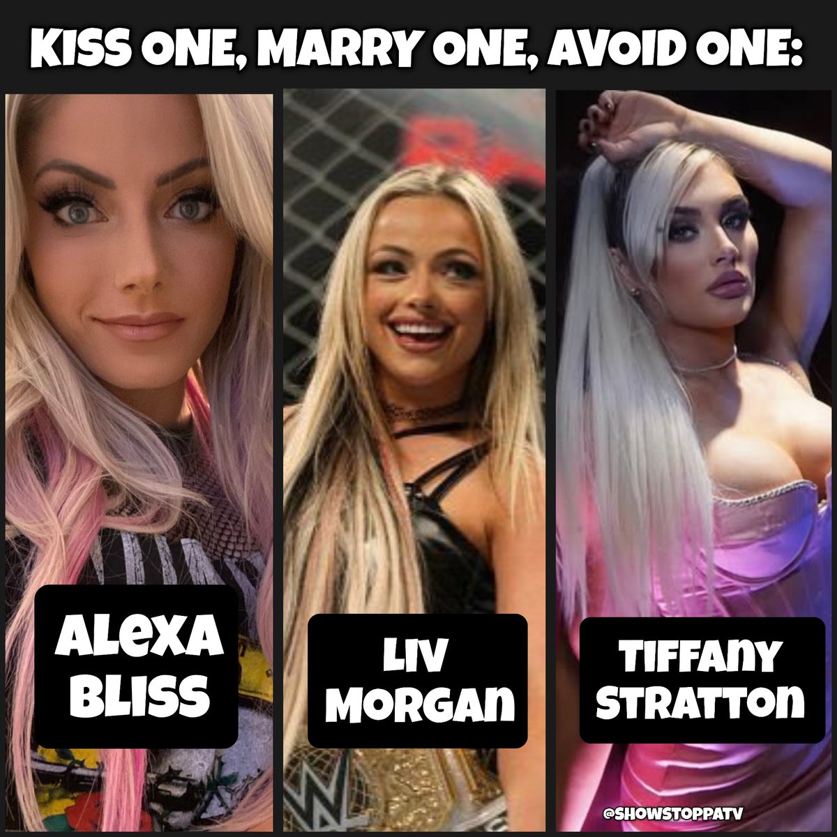 showstoppatv's tweet photo. Kiss one ￼
Marry one ￼
Avoid one ￼
(Alexa, Liv, Tiffany)
Drop your 3 names in order, no skipping. https://t.co/4bRRNNBnlr