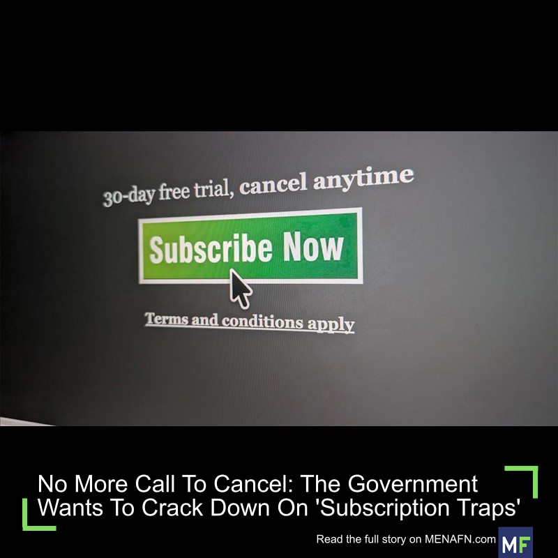 MENAFN's tweet image. No More Call To Cancel: The Government Wants To Crack Down On 'Subscription Traps' #More #Call #Cancel: #Government #Wants #Crack #'Subscription #Traps' #USA #Russia #Biden #Ukraine #War #Palestine #Gaza #Israel # dlvr.it/TPdgbR