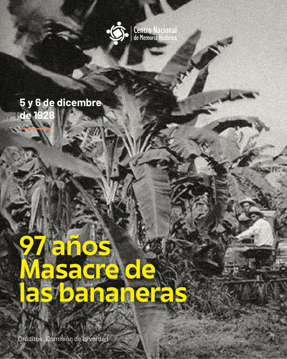 #EfeméridesCNMH | Entre el 5 y el 6 de diciembre de 1928 ocurrió uno de los hechos más dolorosos en la historia de Colombia: la masacre de las bananeras. Hace 97 años, la represión contra la huelga de los trabajadores de la United Fruit Company terminó en un uso desproporcionado