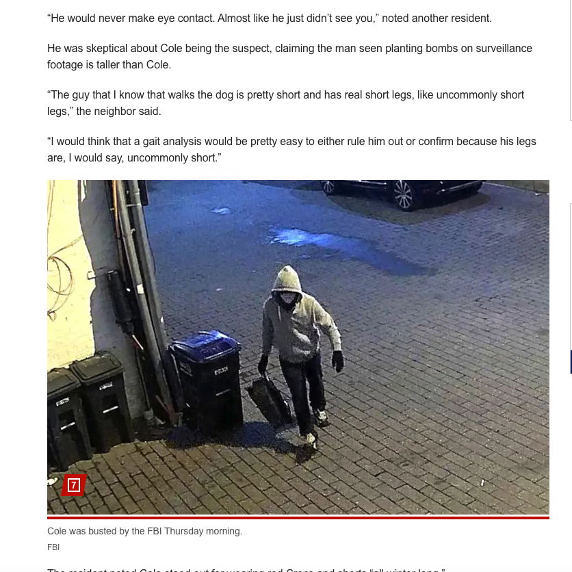 KyleSeraphin's tweet photo. Check my math:
1) Criminal Mastermind (evaded the FBI for 4+ yrs)
2) Spaced out his component purchases over 15 months (used his own credit card)
3) Had materials for 6 bombs, dropped 2 (never did it again despite great success)
4) No indication where he got the BOMB part of the bomb (black powder) 
5) Caught on camera waving to Law enforcement 
6) Carried his own cell phone for his crime 
7) Used his OWN phone during the commission of the crime
8) Drove his OWN car with his OWN license plate showing into DC where there are dozens of License Plate Readers
9) Is an autistic loner who lives in his mom's basement 10) ... And he is a black male who initially placed his bomb outside the Congressional Black Caucus Institute. 
11) Found a few weeks after Blaze Reporter makes multiple connections to the US Government/USCP
12) Has NOTHING to do with the FBI's early persons of interest who just HAPPEN to live next to the person Blaze ID-ed independently 4 years later

but

13) Doesn't implicate a government conspiracy, has no connection to power, no obvious political reason, and explains NOTHING ABOUT WHY THE OFFICERS DIDN'T RESPOND NORMALLY, THE USCP OFFICERS FOUND THE BOMB AT THE DNC in UNDER 12 MINS, WHY USCP HAS BEEN FREAKING OUT ABOUT THE BLAZE, THE FIRST EVER "PUPPIES ON VIDEO" ALIBI for a CURRENT CIA EMPLOYEE....

What did I miss? Cause the neighbors say no.