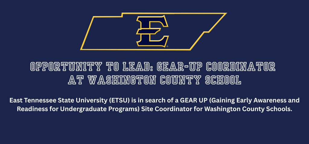 ETSU is in search of a GEAR UP Site Coordinator for Washington County Schools. 
Click the link to see the Job Posting. jobs.etsu.edu/postings/32695