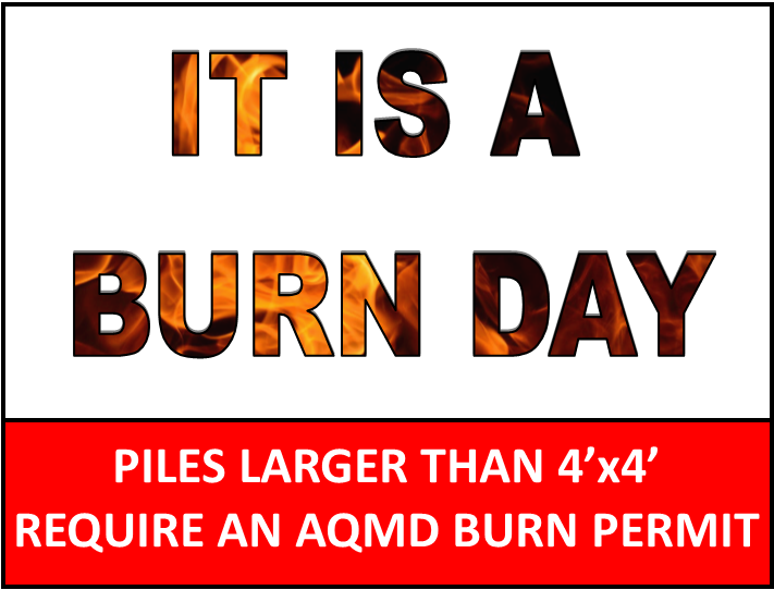 EL DORADO COUNTY BURN DAY STATUS
Friday, December 5, 2025

West Slope: BURN DAY
South Lake Tahoe: BURN DAY

EDC AQMD burn permits are required for piles larger than 4'x4': ElDoradoBurnPermit.org