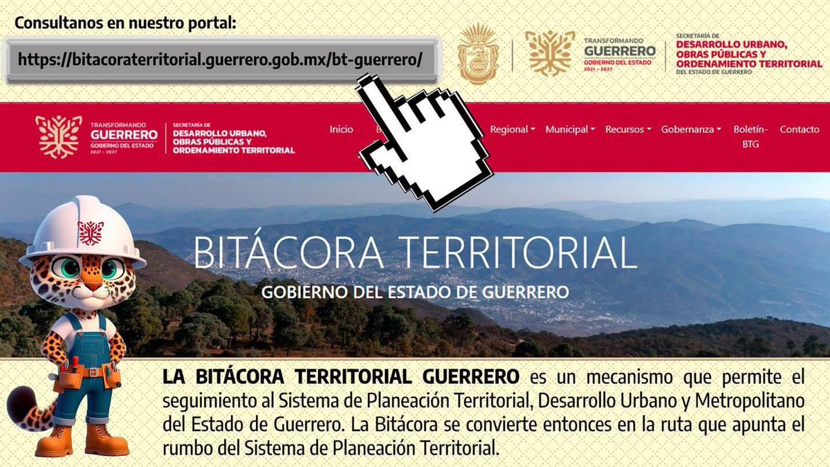 La Bitácora Territorial tiene el propósito de integrar los componentes del territorio en lo que refiere al ordenamiento territorial y el desarrollo urbano en el Estado de Guerrero, en sus diferentes escalas territoriales. 
Conoce más en bitacoraterritorial.guerrero.gob.mx