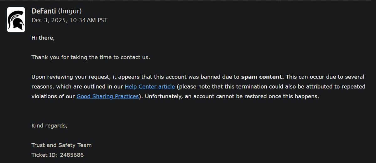 ZeroMercuri's tweet photo. @imgur Customer Service being useless.  My TWELVE YEAR OLD account was hacked and supposedly used to post spam content?  The only response is "Your case is closed".  Is this really the "appeal" process?  Me asking what's up and them saying "lol, no, sorry" https://t.co/ARw3FsHCgj
