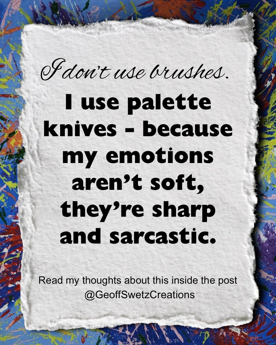 GeoffSwetz's tweet photo. There’s something primal about working with palette knives. The edges, the pressure, the scrape of paint across the canvas… it matches the way emotions actually show up. Not soft. Not gentle. Just real, sharp, and for me, sometimes a little sarcastic.

#AbstractArt #ArtLovers https://t.co/OtHXtRZjNm