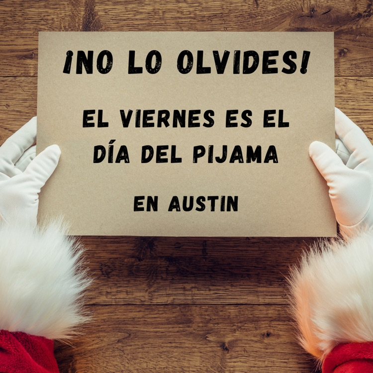 Reminder: Tomorrow is PJ Day!
Students may wear pajamas — and keep an eye out for a very special visitor at school tomorrow! 🎅

Recordatorio: ¡Mañana es Día de Pijamas!
Los estudiantes pueden usar pijamas — y estén atentos de un visitante muy especial en la escuela mañana. 🎅