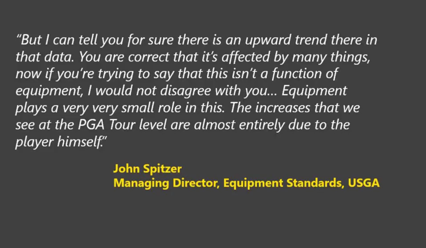 LouStagner's tweet photo. This was said to me, on my podcast.

John Spitzer is the managing director of equipment standards at the USGA.

The guy in charge of equipment, at the USGA, said distance gains on the PGA tour (since 2004) are almost entirely due to the player himself.

Not the ball. Not the club. The player. Said by the guy in charge of equipment at the USGA. 

🤔🤔🤔