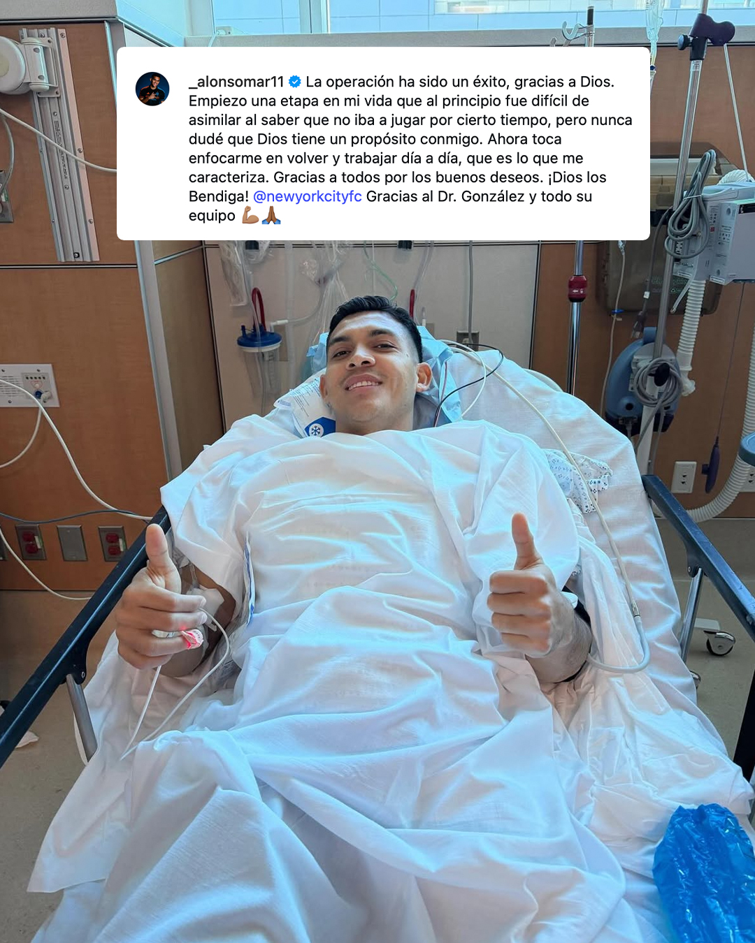via @_alonsomar11 on Instagram: La operación ha sido un éxito, gracias a Dios. Empiezo una etapa en mi vida que al principio fue difícil de asimilar al saber que no iba a jugar por cierto tiempo, pero nunca dudé que Dios tiene un propósito conmigo. Ahora toca enfocarme en volver y trabajar día a día, que es lo que me caracteriza. Gracias a todos por los buenos deseos. ¡Dios los Bendiga! @newyorkcityfc Gracias al Dr. González y todo su equipo 💪🏽🙏🏾
