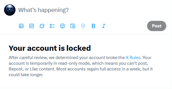 I'm a conservative Trump supporter so I see this message quite often.
If I was a democrat supporter and bashed Trump and conservatives everyday I'd probably never know it was part of X.  
The X moderators must be democrats.
7 days - 7 days - I'm fed up with paying for something