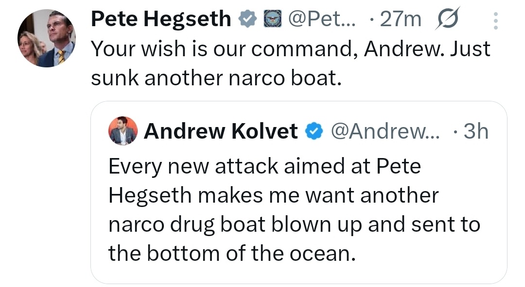 First of all, this is a bad look, and that's putting it lightly.

Secondly, why would they keep sending boats of drugs knowing they will get blown up? Why aren't we seizing these boats and producing the evidence for Congress and courts?
