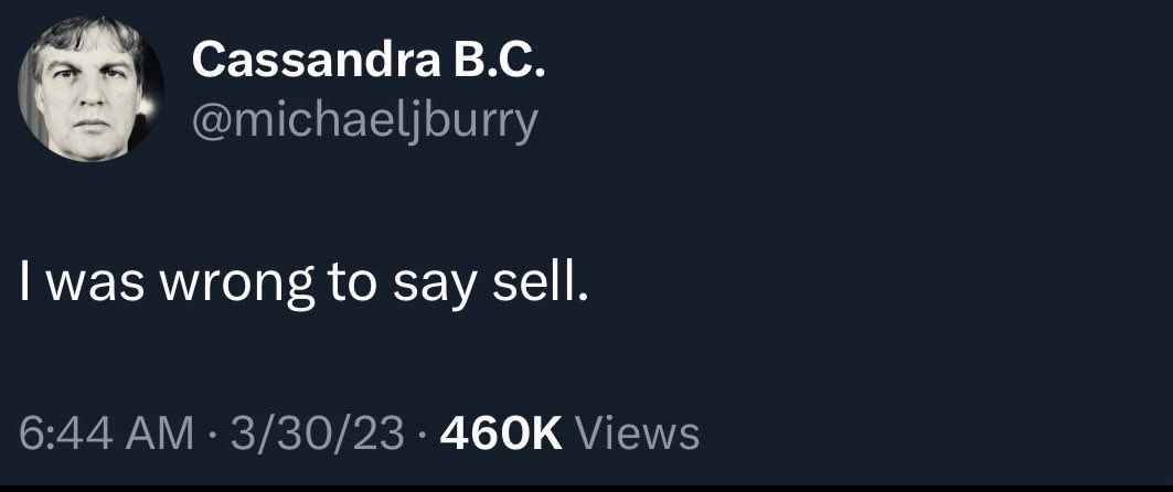 michaeljburry's tweet image. Jan 31, 2023 - I tweet “Sell”
Banking crisis ensues and banks fail. There is panic and stocks fall. 
Mar 13, 2023 - I tweet “This crisis could resolve very quickly. I am not seeing true danger here.” 
March 30, 2023 - I tweet “I was wrong to say sell.”

/meme corrected