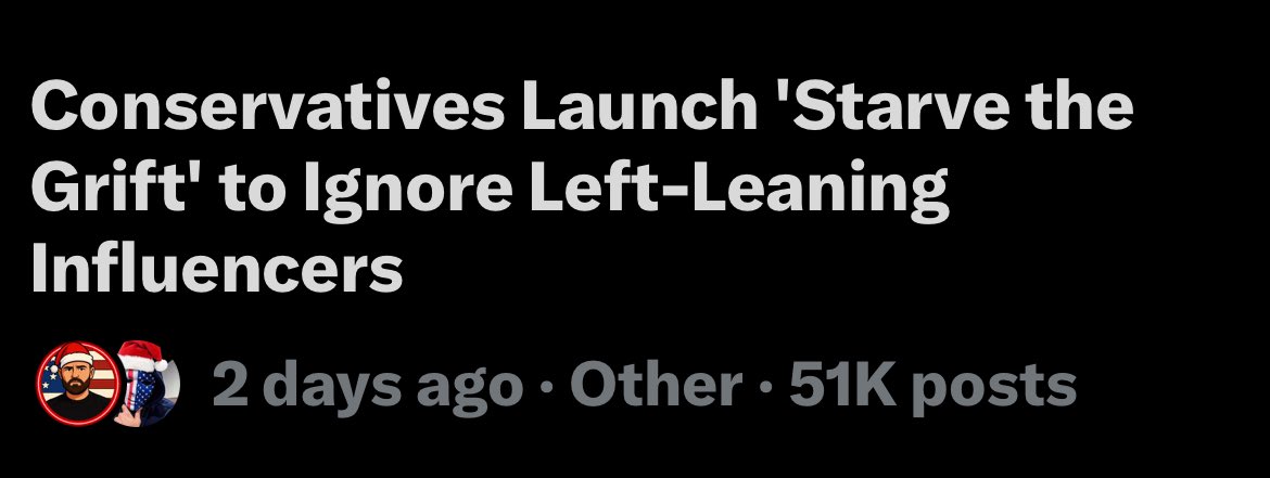 Starve the Grift is up to 51,000 posts 🔥🔥🔥

NO liberal influencers care about what you have to say. They post rage bait for comments to increase their ad revenue.

Don’t take the bait.
#StarveTheGrift