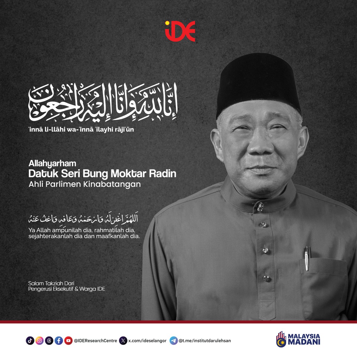 Inna lillahi wa inna ilaihi raji’un.

IDE Research Center merakamkan ucapan takziah kepada seluruh keluarga Allahyarham Datuk Seri Bung Moktar Radin yang telah kembali ke rahmatullah awal pagi tadi.

Al-Fatihah.
Berita: iderc.my/bung-moktar-ra…