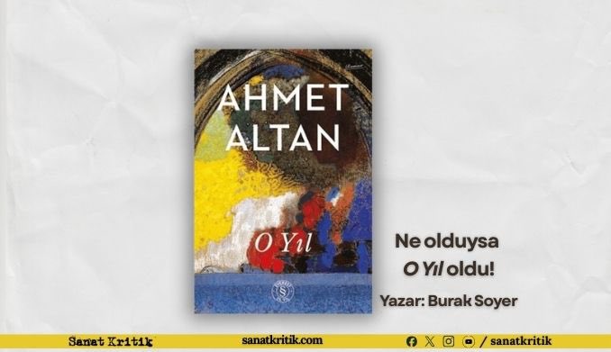 sanatkritik's tweet image. Burak Soyer bu ay, Ahmet Altan’ın Everest Yayınları’ndan çıkan “O Yıl” romanını değerlendiriyor. (@EverestKitap) 

sanatkritik.com/yazilar/ne-old…

#SanatKritik #BurakSoyer #AhmetAltan #EverestYayınları #OYıl