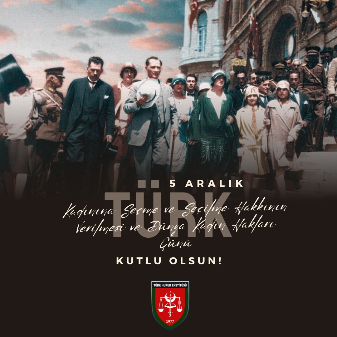 Türk Kadınına Seçme ve Seçilme Hakkının Verilmesi ve Dünya Kadın Hakları Günü Kutlu Olsun