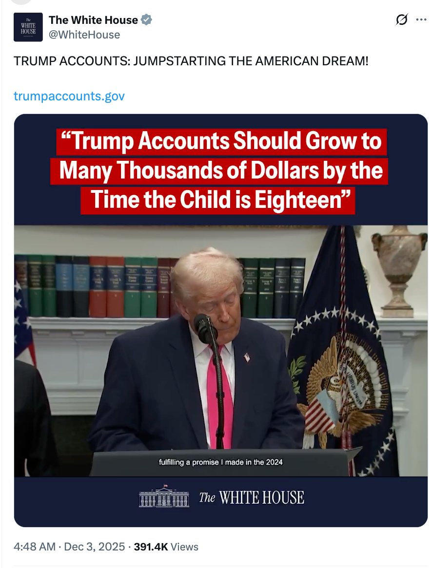 让每个美国孩子，出生就有股票账户。“18岁就直接变成百万富翁，每个孩子都能成为资本家。”

这是这几天，圈外最轰动的事件了。特朗普12月2日宣布，将为未满18岁的美国儿童开设“账户”（Trump Accounts），而在2025-2028年间出生的宝宝还将额外获得美国财政部1000美元的注资。

然后，戴尔创始人 Michael