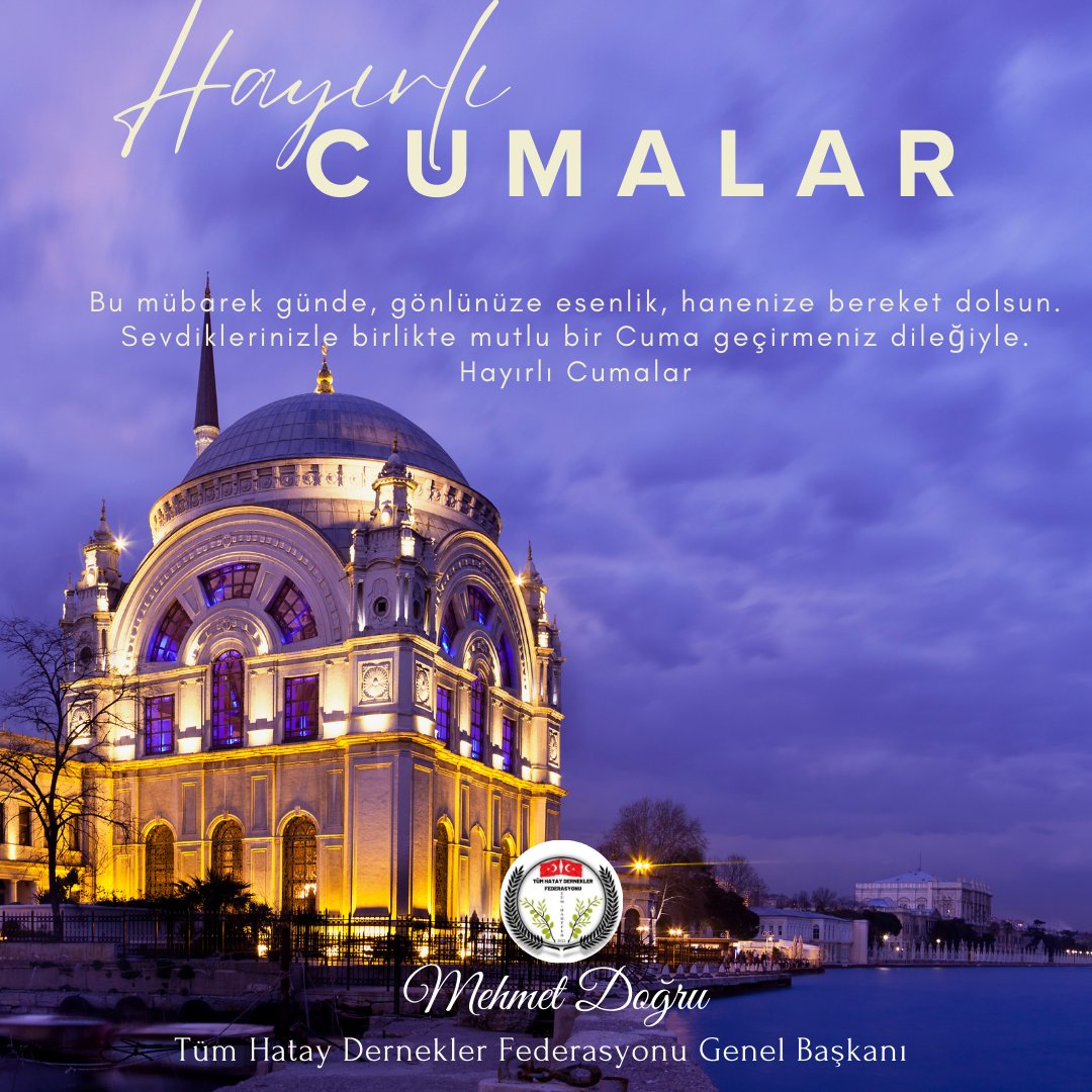 Bu mübarek günde gönlünüze esenlik,hanenize bereket dolsun. Sevdiklerinizle birlikte mutlu bir Cuma geçirmeniz dileğiyle 
Tüm Hatay Dernekler Federasyonu Genel Başkanı 
Mehmet Doğru 
<a href="/HATAY31HATAY31K/">MD</a> 
#HayırlıCumalar #Cumamızmübarekolsun #5aralık