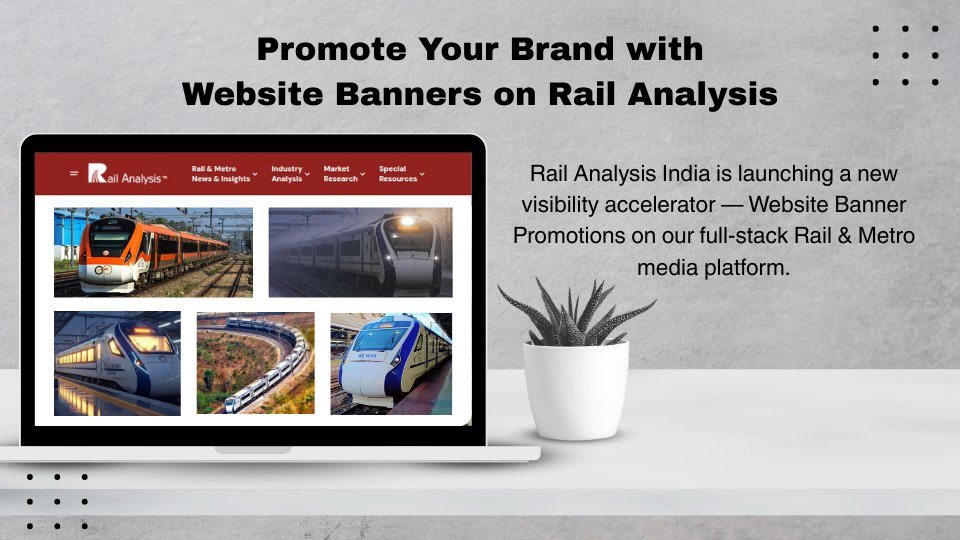 RailAnalysis's tweet photo. 📢 Promote Your Brand with Website Banners on Rail Analysis
Rail Analysis India is launching a new visibility accelerator — Website Banner Promotions on our full-stack Rail & Metro media platform.
Secure your banner space: https://t.co/pmeKFi3f1D
#RailAnalysis #WebsiteBanner https://t.co/htczv9ahjR