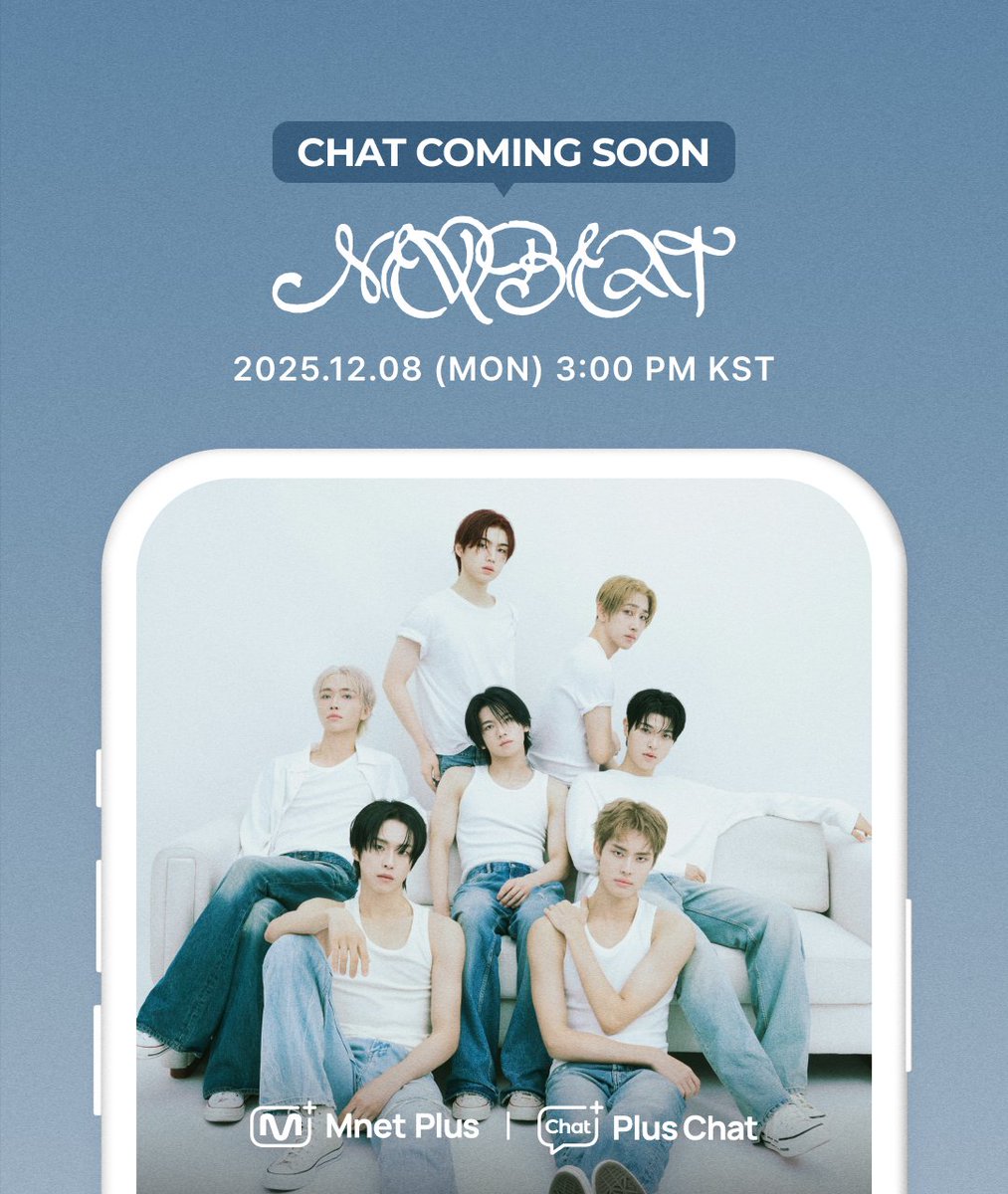 mnetplus's tweet photo. [#𝐏𝐥𝐮𝐬𝐂𝐡𝐚𝐭] #NEWBEAT Chat COMING SOON 💬

📆 2025.12.08 (MON) 3PM (KST)
👉https://t.co/OMEh1UoHlZ

#플러스챗 #뉴비트 #NBT @NewBeat_twt
#박민석 #MinseokPark #홍민성 #MinsungHong
#전여여정 #YeoyeojeongJeon #최서현 #SeohyunChoi
#김태양 #TaeyangKim #조윤후 #YunhuJo
#김리우 #RiwooKim