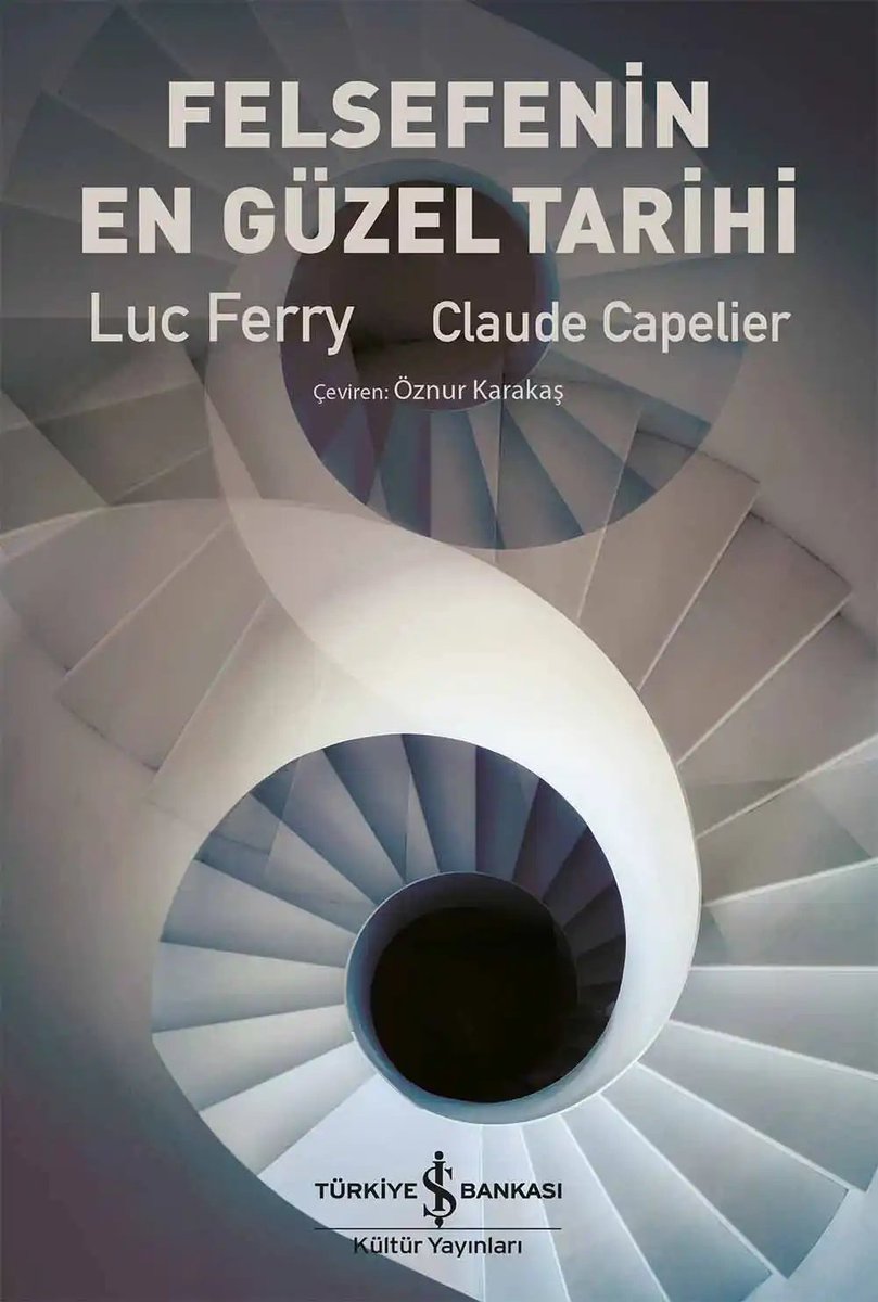 Luc Ferry ve Claude Capelier’in Felsefenin En Güzel Tarihi kitabı, Öznur Karakaş çevirisiyle İş Kültür’den çıkıyor.