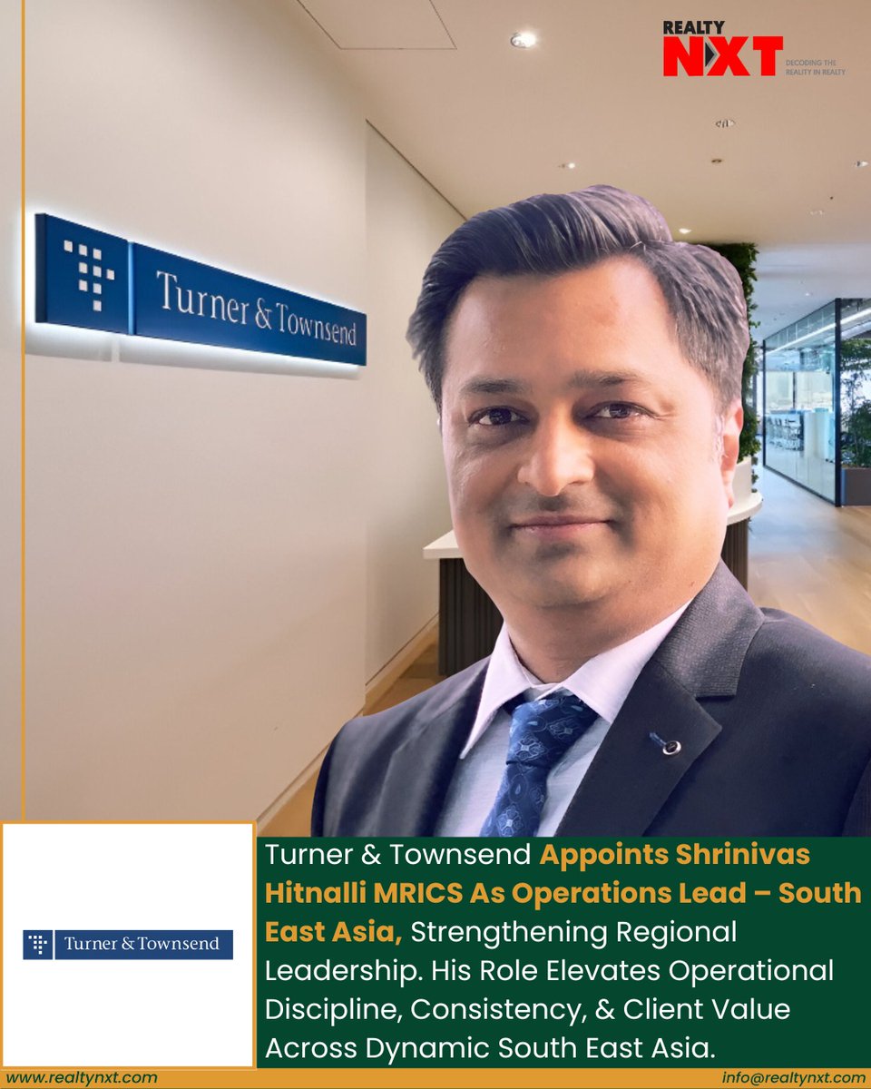 RealtyNXT's tweet photo. #News | Turner &amp; Townsend appoints Shrinivas Hitnalli MRICS as Operations Lead for South East Asia, strengthening regional discipline, consistency, and client-focused delivery across dynamic markets.

#RealtyNXT #SEAOps #LeadShift #TTPulse #RegionRise #OpsEdge #BuildImpact https://t.co/JJN63mEYl5