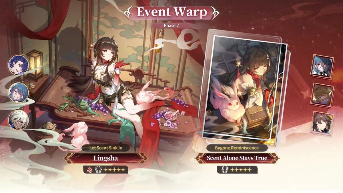 Limited Event Warp Phase 1

The Dahlia (5-Star), Firefly (5-Star)
4-Star: Gallagher, Luka, March 7th

Limited Event Warp Phase 2

Fugue (5-Star), Lingsha (5-Star)
4-Star: Sampo, Natasha, Arlan
