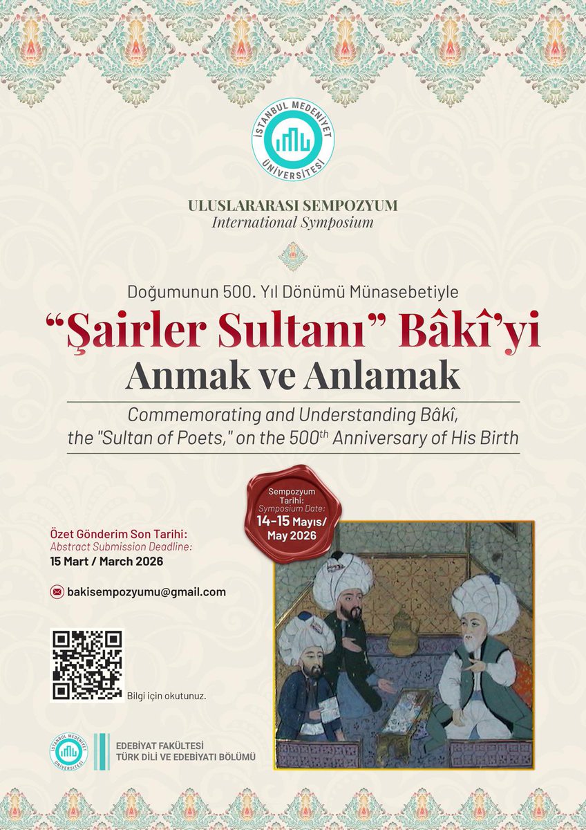 ImuDili's tweet photo. 14-15 Mayıs 2026’da, üniversitemizde düzenlenecek olan “Doğumunun 500. Yıl Dönümü Münasebetiyle “Şairler Sultanı” Bâkî’yi Anmak ve Anlamak” başlıklı sempozyuma davetlisiniz. 

Sempozyuma son özet gönderim tarihi 15 Mart 2026’dır. https://t.co/aIzazwMslO