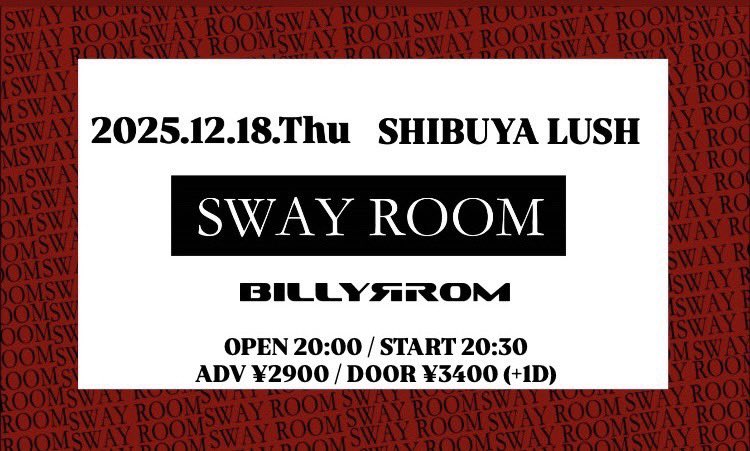 billyrrom's tweet photo. 🚨年内ラストライブ🚨

SWAY ROOM
DATE: 2025年12月18日(木)
VENUE: 渋谷LUSH
OPEN 20:00 / START 20:30

🎫
前売券：￥2900 / 当日券：￥3400
(+1ドリンク別￥600）

この後、21:00〜先着販売だよ
みんな準備できてる？？？
https://t.co/HO4F0xlC7x https://t.co/TJt04xQTja