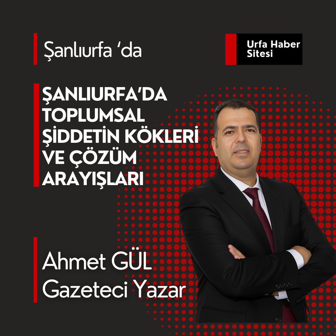 Şanlıurfa’da Toplumsal Şiddetin Kökleri ve Çözüm Arayışları urfahabersitesi.com.tr/sanliurfada-to…