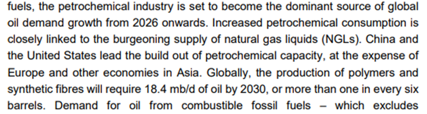 "El sector petroquímico será uno de los mayores demandantes de petróleo. China y EEUU están liderando la expansión de la capacidad petroquímica. La producción de polímeros y fibras sintéticas requerirán 18,4Mb/d de petróleo para 2030, más de 1 de cada 6 barriles" (IEA)