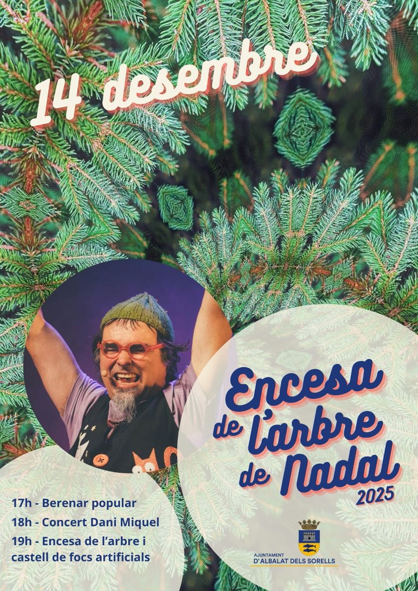 PROGRAMACIÓ "ENCESA DE L'ARBRE DE NADAL" - 14 DE DESEMBRE DEL 2025
 A les 17.00 h es farà un berenar popular. Posteriorment, les 18.00 h, es realitzarà el concert de Dani Miquel. Acabaran les activitats amb l'encesa de l'arbre i un castell de focs artificials a les 19.00 hores.