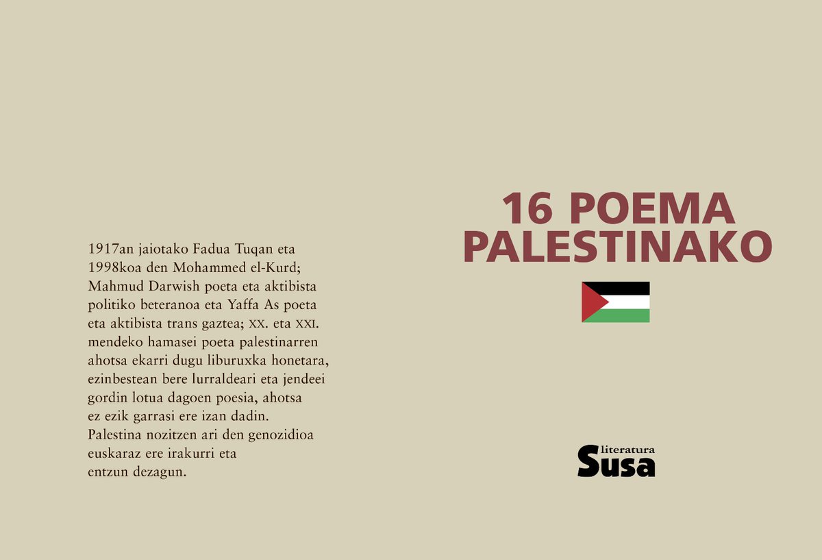 16 poema Palestinako 

Palestinako herriaren sufrimendua, erresistentzia eta  borroka kontatzeko modu asko daude,  eta poesiarena  da horietako bat. Israel Gazan burutzen ari den #genozidioa salatuko dugu Durangoko liburu Azokan:  

labur.eus/durango_palest… 
Susa literatura 🇵🇸