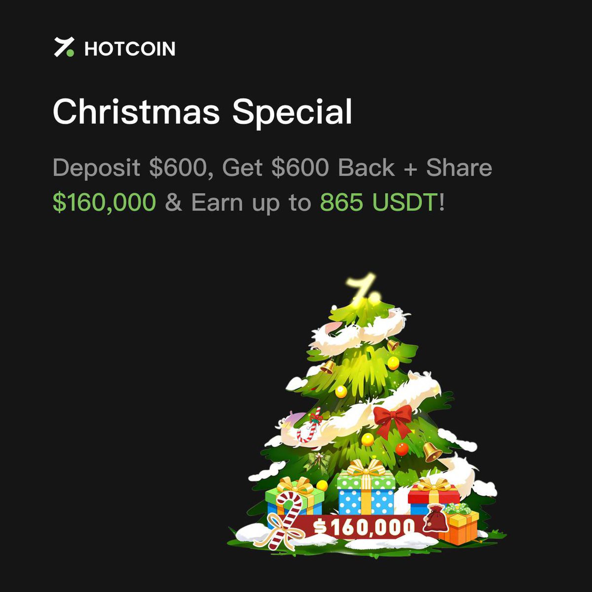 🎄 Hotcoin Christmas Specials — New Users Only!
Deposit $600 &amp; get $600 back — double your start, just like that.
🎁 $160,000 prize pool, limited time only
💰 Earn up to 865 USDT per person
It’s Christmas — treat yourself to some real crypto magic this year ✨

📅 Dec 5, 2025