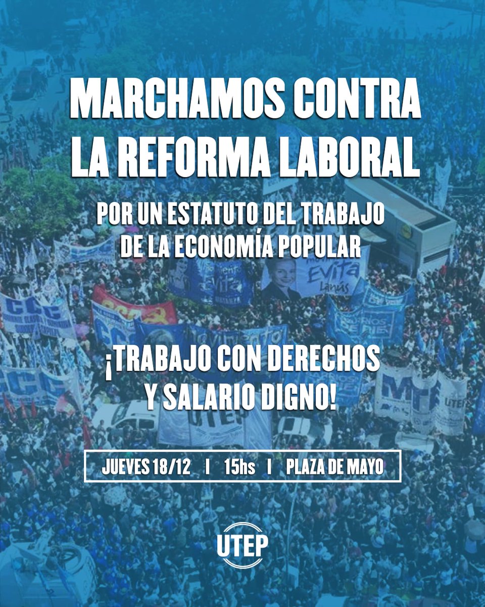 Marchamos contra la Reforma Laboral.
Por un Estatuto del Trabajo de la Economía Popular.
¡Trabajo con derechos y salario digno!

📅 Jueves 18/12
🕒 15 hs
📍 Plaza de Mayo