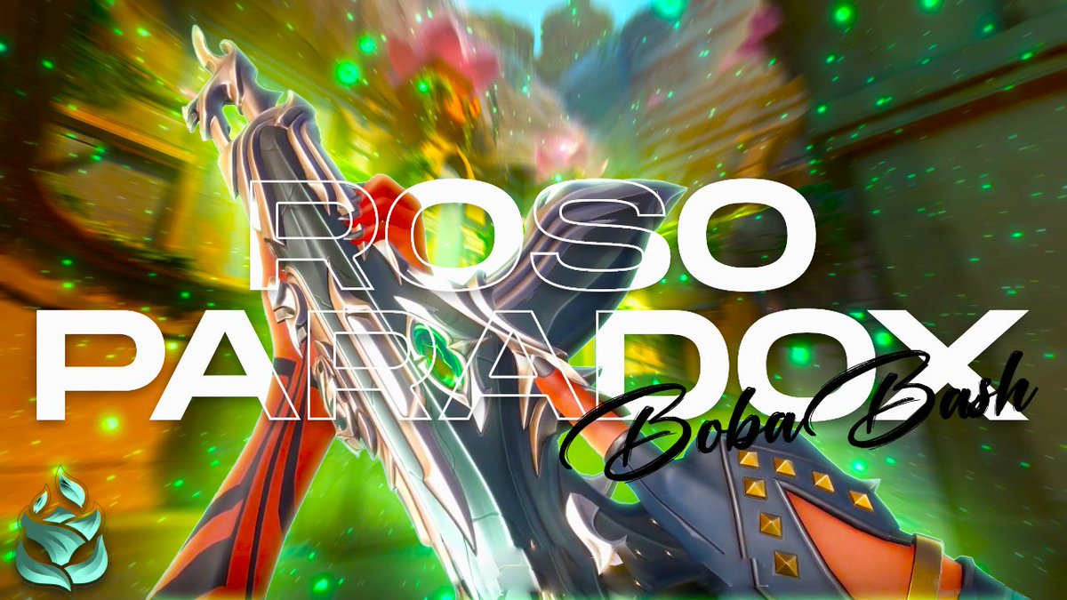 ROSO PARADOX 🍃 - BOBA BASH HIGHLIGHTS

❖ youtu.be/bWtuHvkap_c

#VALORANT