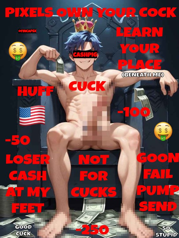 fincapsx's tweet photo. Relap$e to censored toons

No porn, no sex, no real men, no cash, no savings 

Get wor$e

#FinDom https://t.co/TCIiGQSVAS