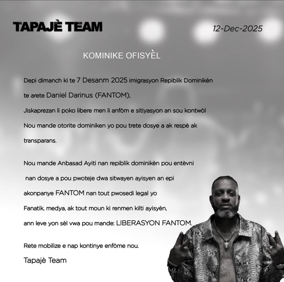 Tapajè Team soti yon kominike kote l mande pou anbasad ayiti a entèvni nan dosye arestasyon Fantom nan RD prese prese.
