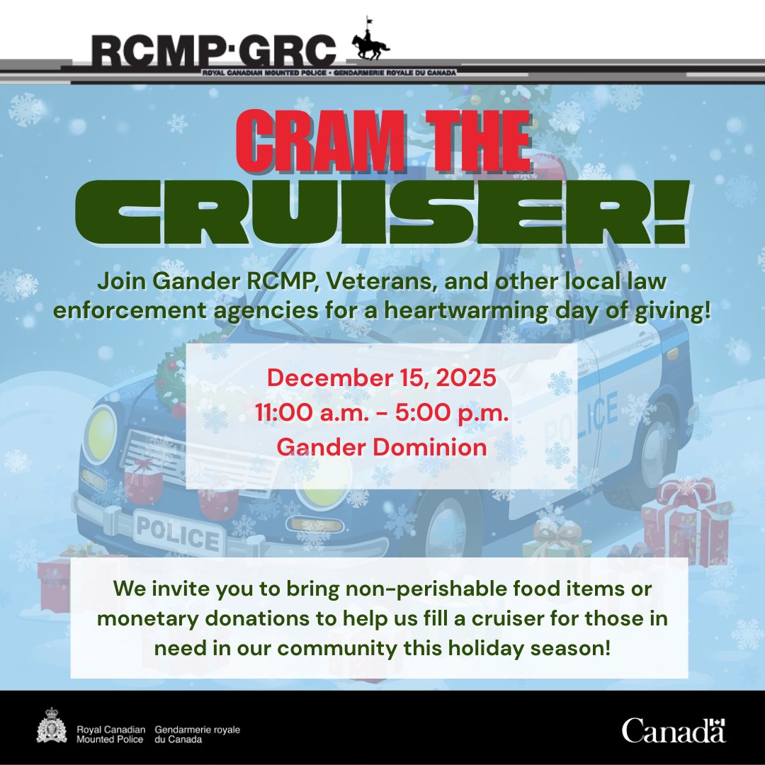 Join Gander RCMP,  Veterans, and other local law enforcement agencies for Cram the Cruiser 2025 🎄🚓
 
We will be in the parking lot outside Gander Dominion on December 15 between 11:00 a.m. and 5:00 p.m.
 
In partnership with Gander Dominion, the Gander food bank, and the