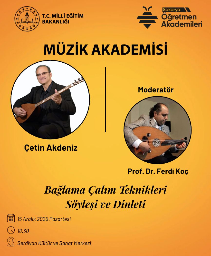 Bakanlığımız öncülüğünde başlatılan Sakarya Öğretmen Akademileri kapsamında açılan Müzik Akademisi’nin bu haftaki dersi, “Bağlama Çalım Teknikleri – Söyleşi ve Dinleti” başlığı altında, Çetin Akdeniz rehberliğinde ve Prof. Dr. Ferdi Koç moderatörlüğünde gerçekleştirilecektir.
📆